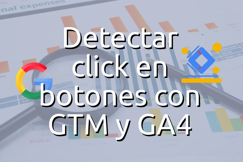 Detectar clic en botones con Google Tag Manager Y GA4